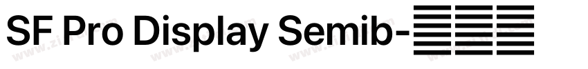 SF Pro Display Semib字体转换 SF Pro Display Semib字体转换